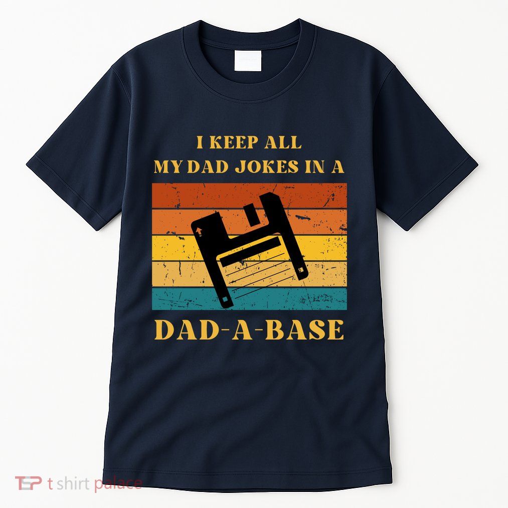 I Keep All My Dad Jokes In A DadABase Vintage Fathers Day Gift Tall T-Shirt