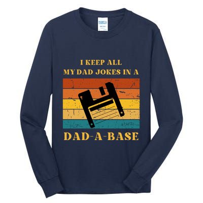 I Keep All My Dad Jokes In A DadABase Vintage Fathers Day Gift Tall Long Sleeve T-Shirt