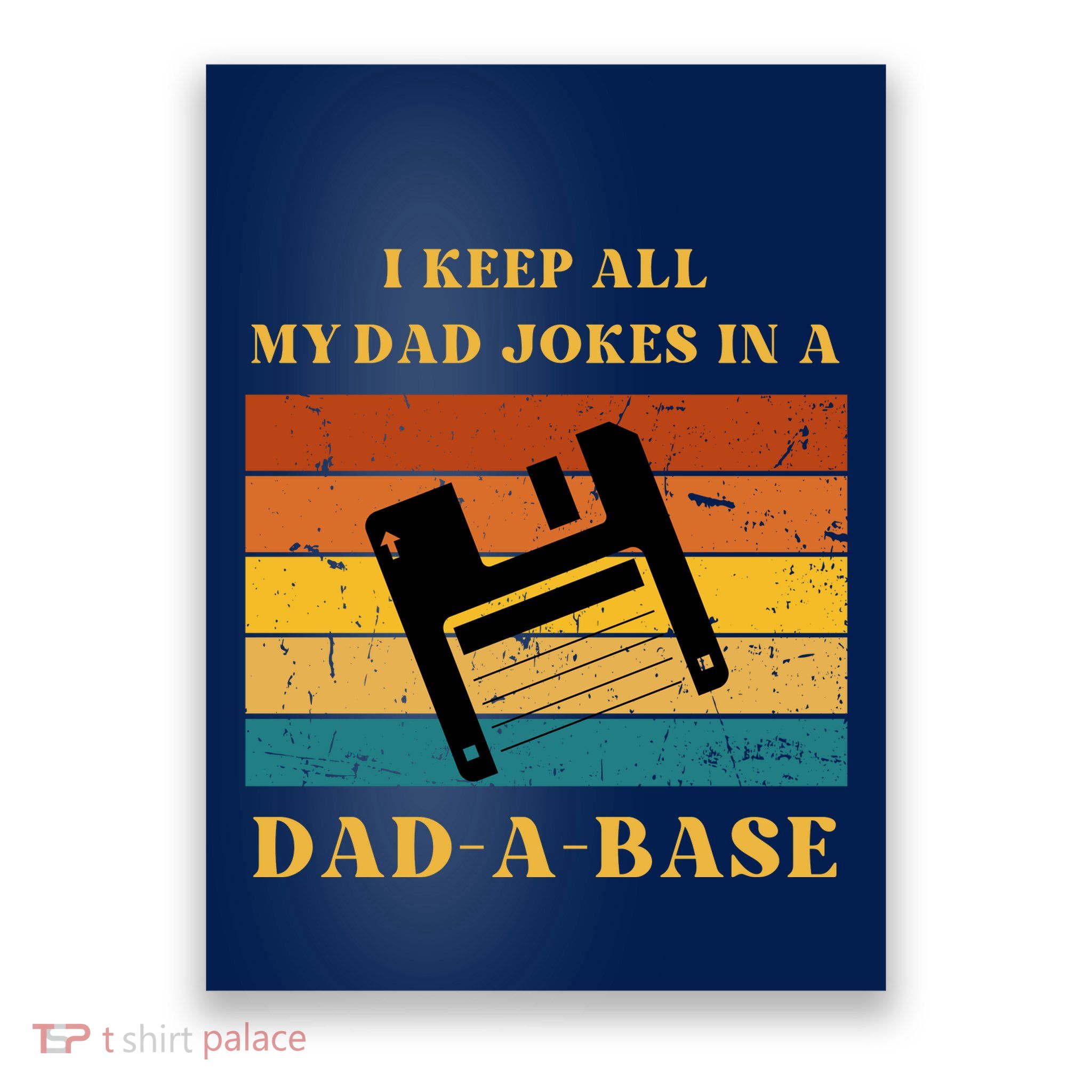 I Keep All My Dad Jokes In A DadABase Vintage Fathers Day Gift Poster