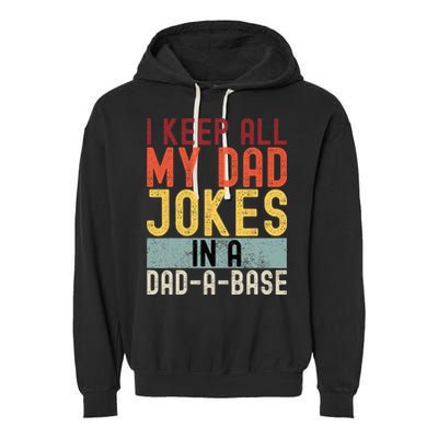 I Keep All My Dad Jokes In A Dad A Base Funny Programming Garment-Dyed Fleece Hoodie