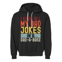 I Keep All My Dad Jokes In A Dad A Base Funny Programming Garment-Dyed Fleece Hoodie