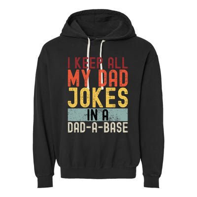 I Keep All My Dad Jokes In A Dad A Base Funny Programming Garment-Dyed Fleece Hoodie