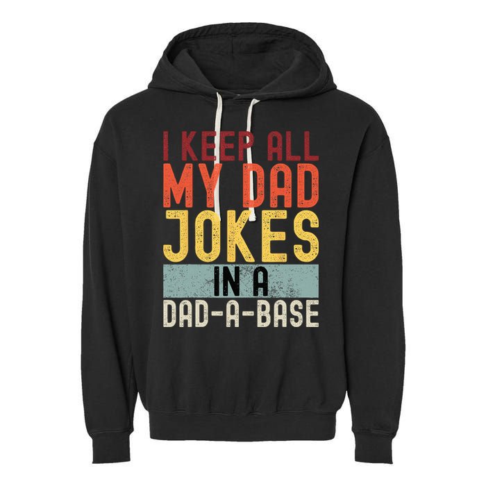 I Keep All My Dad Jokes In A Dad A Base Funny Programming Garment-Dyed Fleece Hoodie