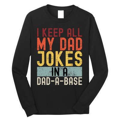 I Keep All My Dad Jokes In A Dad A Base Funny Programming Long Sleeve Shirt