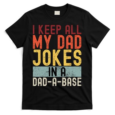 I Keep All My Dad Jokes In A Dad A Base Funny Programming T-Shirt