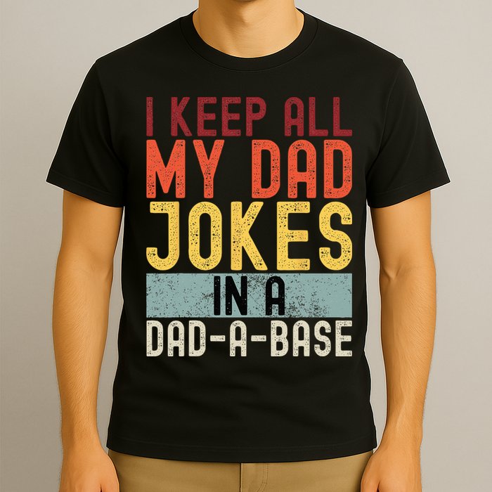 I Keep All My Dad Jokes In A Dad A Base Funny Programming T-Shirt