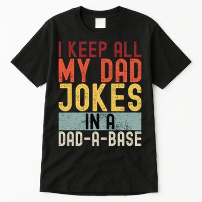 I Keep All My Dad Jokes In A Dad A Base Funny Programming Tall T-Shirt