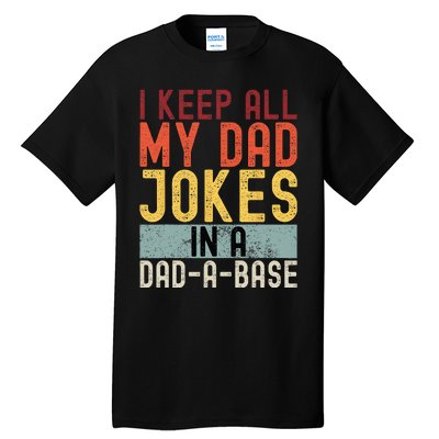 I Keep All My Dad Jokes In A Dad A Base Funny Programming Tall T-Shirt