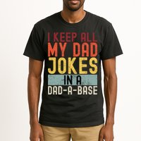 I Keep All My Dad Jokes In A Dad A Base Funny Programming Tall T-Shirt