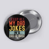 I Keep All My Dad Jokes In A Dad A Base Funny Programming Button