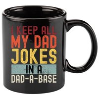 I Keep All My Dad Jokes In A Dad A Base Funny Programming 11oz C Handle Ceramic Mug