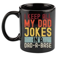 I Keep All My Dad Jokes In A Dad A Base Funny Programming 11oz C Handle Ceramic Mug