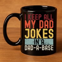 I Keep All My Dad Jokes In A Dad A Base Funny Programming 11oz C Handle Ceramic Mug