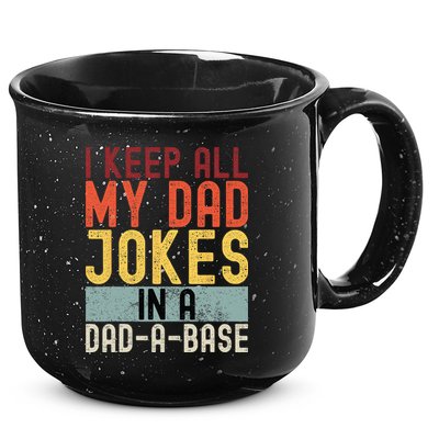 I Keep All My Dad Jokes In A Dad A Base Funny Programming 15oz Campfire Ceramic Mug