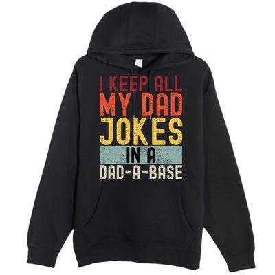 I Keep All My Dad Jokes In A Dad A Base Funny Programming Premium Pullover Hoodie