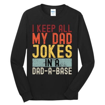 I Keep All My Dad Jokes In A Dad A Base Funny Programming Tall Long Sleeve T-Shirt