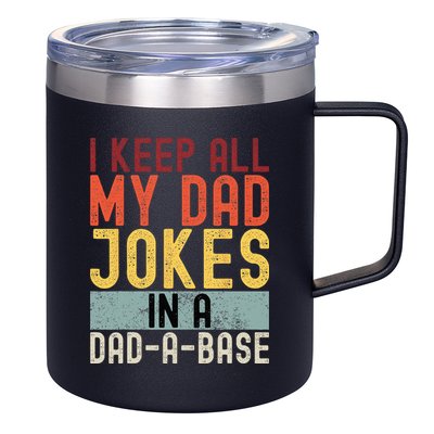 I Keep All My Dad Jokes In A Dad A Base Funny Programming 12oz Stainless Steel Coffee Mug