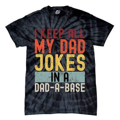 I Keep All My Dad Jokes In A Dad A Base Funny Programming Tie-Dye T-Shirt