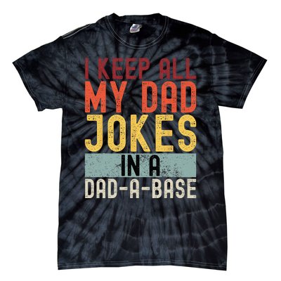 I Keep All My Dad Jokes In A Dad A Base Funny Programming Tie-Dye T-Shirt