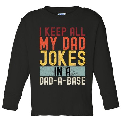 I Keep All My Dad Jokes In A Dad A Base Funny Programming Toddler Long Sleeve Shirt