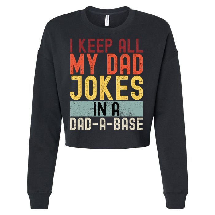 I Keep All My Dad Jokes In A Dad A Base Funny Programming Cropped Pullover Crew