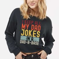 I Keep All My Dad Jokes In A Dad A Base Funny Programming Cropped Pullover Crew