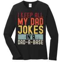 I Keep All My Dad Jokes In A Dad A Base Funny Programming Ladies Long Sleeve Shirt