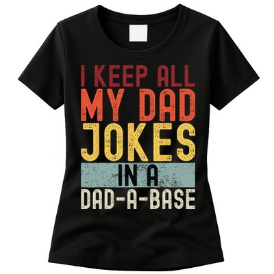 I Keep All My Dad Jokes In A Dad A Base Funny Programming Womens T-Shirt