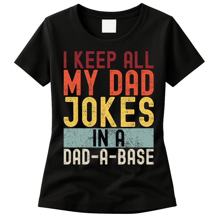 I Keep All My Dad Jokes In A Dad A Base Funny Programming Womens T-Shirt