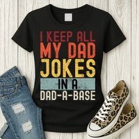 I Keep All My Dad Jokes In A Dad A Base Funny Programming Womens T-Shirt