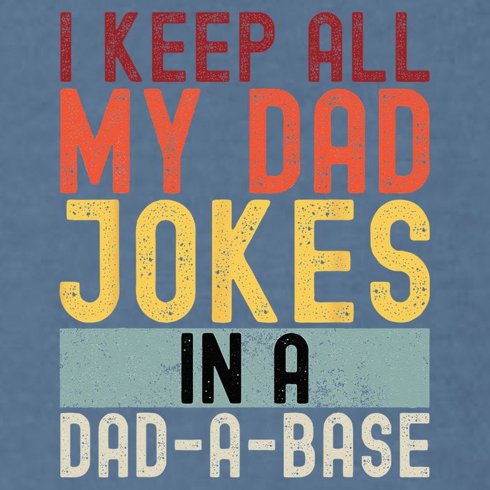 I Keep All My Dad Jokes In A Dad A Base Funny Programming Garment-Dyed Sweatshirt