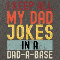 I Keep All My Dad Jokes In A Dad A Base Funny Programming Cotton Canvas Backpack