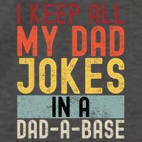 I Keep All My Dad Jokes In A Dad A Base Funny Programming Vector Backpack