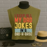 I Keep All My Dad Jokes In A Dad A Base Funny Programming Garment-Dyed Women's Muscle Tee
