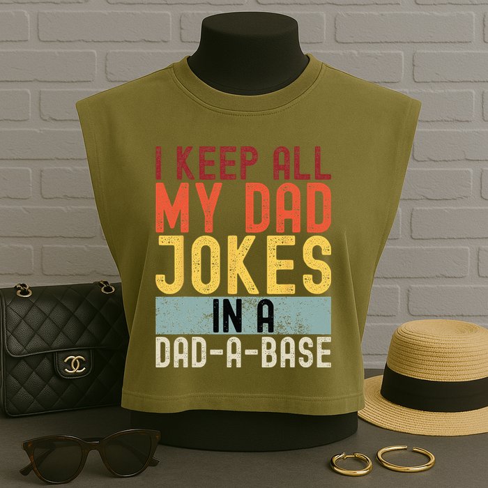 I Keep All My Dad Jokes In A Dad A Base Funny Programming Garment-Dyed Women's Muscle Tee