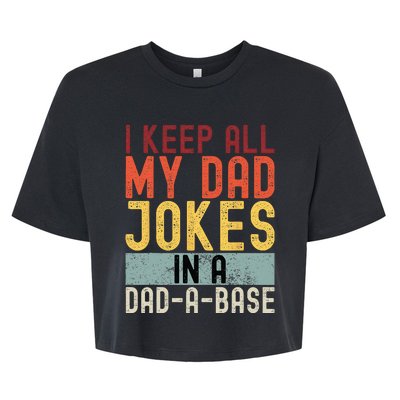 I Keep All My Dad Jokes In A Dad A Base Funny Programming Bella+Canvas Jersey Crop Tee