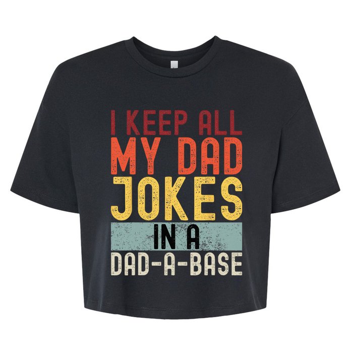 I Keep All My Dad Jokes In A Dad A Base Funny Programming Bella+Canvas Jersey Crop Tee