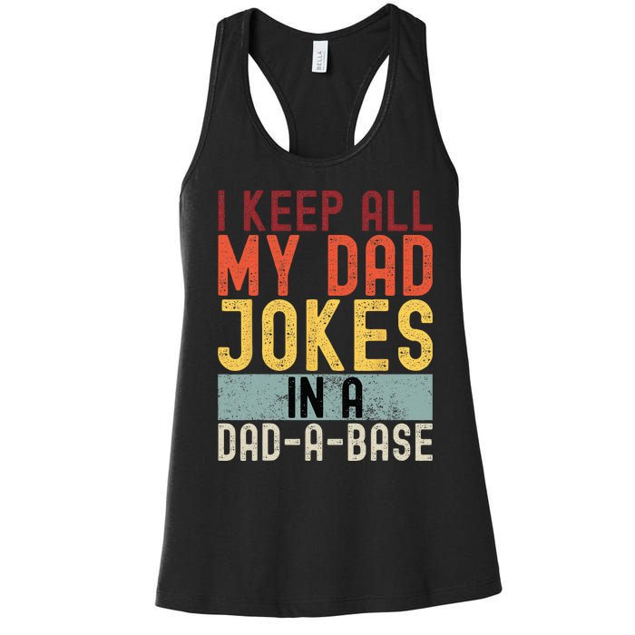 I Keep All My Dad Jokes In A Dad A Base Funny Programming Women's Racerback Tank