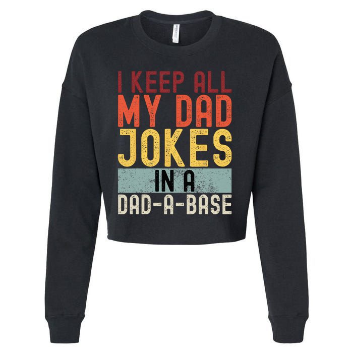 I Keep All My Dad Jokes In A Dad A Base Funny Programming Cropped Pullover Crew