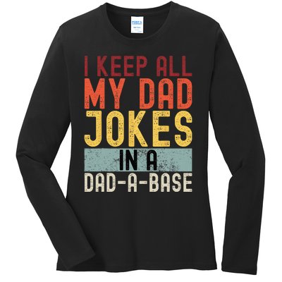 I Keep All My Dad Jokes In A Dad A Base Funny Programming Ladies Long Sleeve Shirt