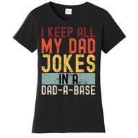 I Keep All My Dad Jokes In A Dad A Base Funny Programming Women's T-Shirt