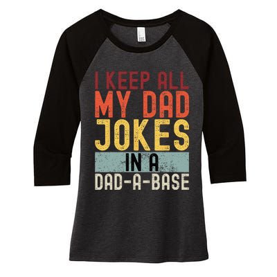 I Keep All My Dad Jokes In A Dad A Base Funny Programming Women's Tri-Blend 3/4-Sleeve Raglan Shirt