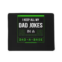 I Keep All My Dad Jokes In A Dad A Base Funny Father Saying Mousepad