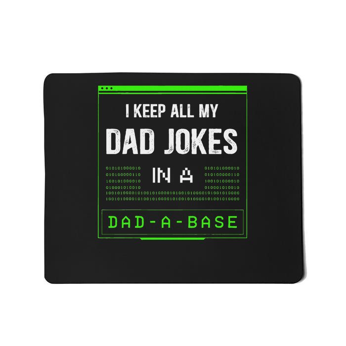 I Keep All My Dad Jokes In A Dad A Base Funny Father Saying Mousepad