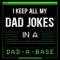I Keep All My Dad Jokes In A Dad A Base Funny Father Saying Mousepad