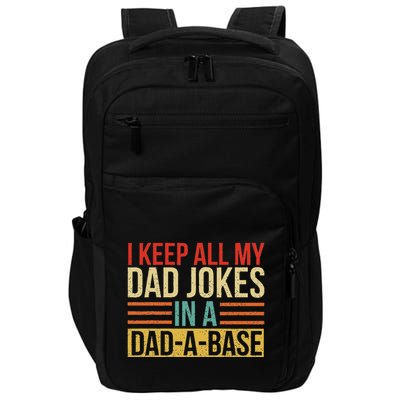 I Keep All My Dad Jokes In A Dad A Base Fars Day Impact Tech Backpack