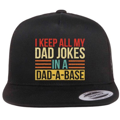 I Keep All My Dad Jokes In A Dad A Base Fars Day Flat Bill Trucker Hat