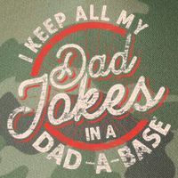 I Keep All My Dad Jokes In A Dad A Base Dad Jokes Legacy Tie Dye Trucker Hat