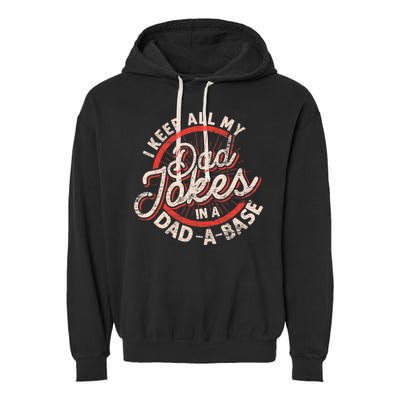I Keep All My Dad Jokes In A Dad A Base Dad Jokes Garment-Dyed Fleece Hoodie