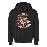 I Keep All My Dad Jokes In A Dad A Base Dad Jokes Garment-Dyed Fleece Hoodie